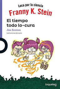 Franny K Stein. El tiempo todo lo-cura (4) by Jim Benton, 9786070138348