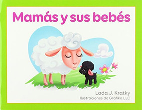 Mamás y sus bebés by Lada Kratky, 9781682925232