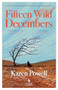 Fifteen Wild Decembers by Karen Powell, 9798889661092