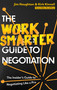The Work Smarter Guide to Negotiation (The Insider's Guide to Negotiating Like a Pro) by Jim Houghton, Kirk Kinnell, 9781472148810