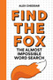 Find the Fox (The Almost Impossible Word Search) by Alex Cheddar, 9781788405942