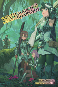 Death March to the Parallel World Rhapsody, Vol. 23 (light novel) by Hiro Ainana, Jade Willis, shri, 9781975344054