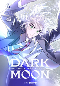 DARK MOON: THE BLOOD ALTAR, Vol. 6 (comic) by HYBE, ENHYPEN, Chana Conley, 9798400900761