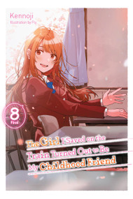 The Girl I Saved on the Train Turned Out to Be My Childhood Friend, Vol. 8 (light novel) by Kennoji, Fly, Sergio Avila, 9798855400939