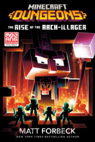 Minecraft Dungeons: The Rise of the Arch-Illager (An Official Minecraft Novel) - 9780399180835 by Matt Forbeck, 9780399180835