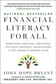 Financial Literacy for All (Disrupting Struggle, Advancing Financial Freedom, and Building a New American Middle Class) - 9781394329533 by John Hope Bryant, 9781394329533