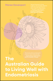 The Australian Guide to Living Well with Endometriosis by Maree Davenport, 9781394295906