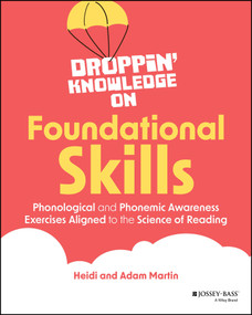 Droppin' Knowledge on Foundational Skills (Phonological and Phonemic Awareness Exercises Aligned to the Science of Reading) by Heidi Martin, Adam Martin, 9781394258659