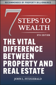 7 Steps to Wealth (The Vital Difference between Property and Real Estate) - 9781394314812 by John L. Fitzgerald, 9781394314812