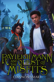 Rayleigh Mann and the Quest of Misfits by Ciannon Smart, 9780063081307