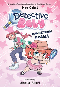 Detective Baby: Dance Team Drama (A Graphic Novel) - 9780063254978 by Meg Cabot, Amelia Allore