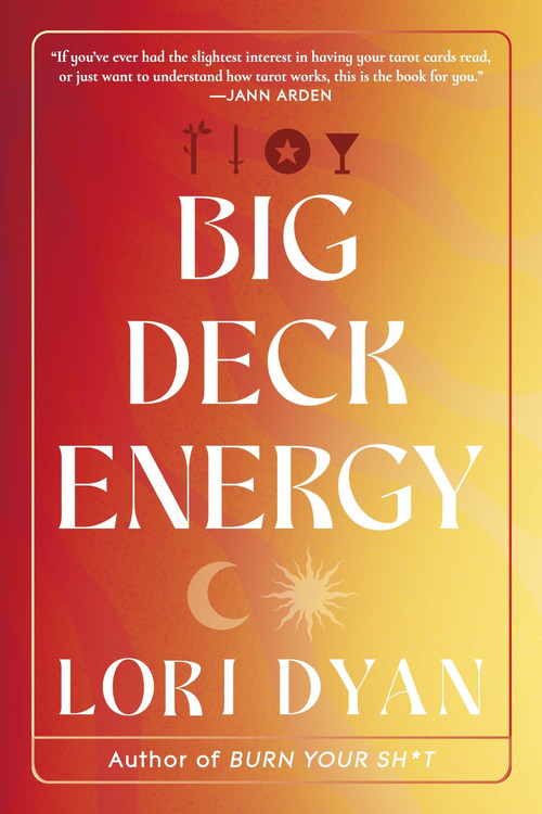 Big Deck Energy (The Life-Changing Wisdom of Tarot) by Lori Dyan, 9781443471589
