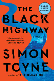 The Black Highway (A Novel (Large Print)) - 9780063442719 by Simon Toyne, 9780063442719