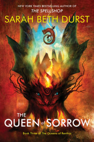 The Queen of Sorrow (Book Three of The Queens of Renthia) by Sarah Beth Durst, 9780063444898