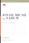 Jonah, Micah, and Nahum (A 12-Week Study) by Kristofer Holroyd, J. I. Packer, Dane Ortlund, Lane T. Dennis, 9781433558108