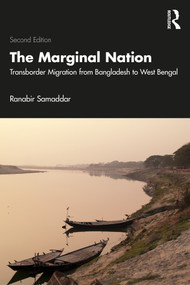 The Marginal Nation (Transborder Migration from Bangladesh to West Bengal) by Ranabir Samaddar, 9781032905358