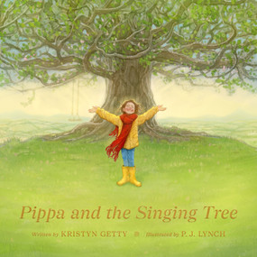Pippa and the Singing Tree (Joining the Song of All Creation) by Kristyn Getty, P. J. Lynch, 9781433593512