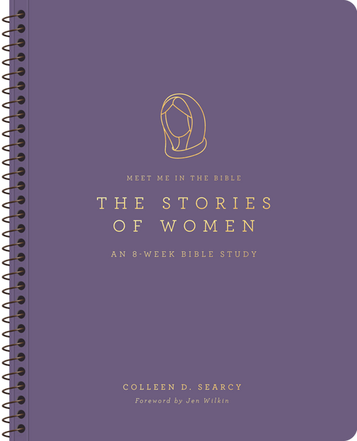 The Stories of Women (An 8-Week Bible Study) by Colleen D. Searcy, Jen Wilkin, 9781433596810
