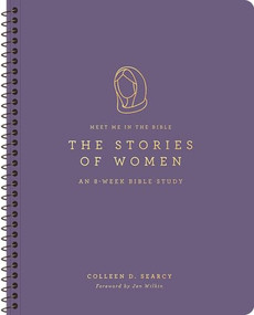 The Stories of Women (An 8-Week Bible Study) by Colleen D. Searcy, Jen Wilkin, 9781433596810