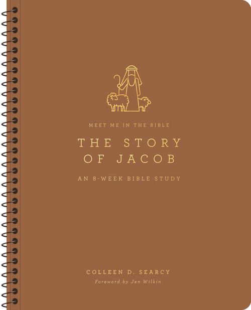 The Story of Jacob (An 8-Week Bible Study) by Colleen D. Searcy, Jen Wilkin, 9781433596902