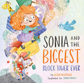 Sonia and the Biggest Block Tower Ever by Kathryn Butler, Samara Hardy, 9781433598098