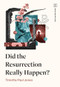 Did the Resurrection Really Happen? by Timothy Paul Jones, 9781433598555