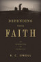 Defending Your Faith (An Introduction to Apologetics) by R. C. Sproul, 9781433599101