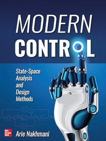 Modern Control: State-Space Analysis and Design Methods by Arie Nakhmani, 9781260459241