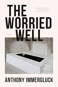 The Worried Well by Anthony Immergluck, 9781637681039