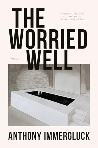 The Worried Well by Anthony Immergluck, 9781637681039