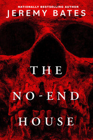 The No-End House by Jeremy Bates, 9781496755513