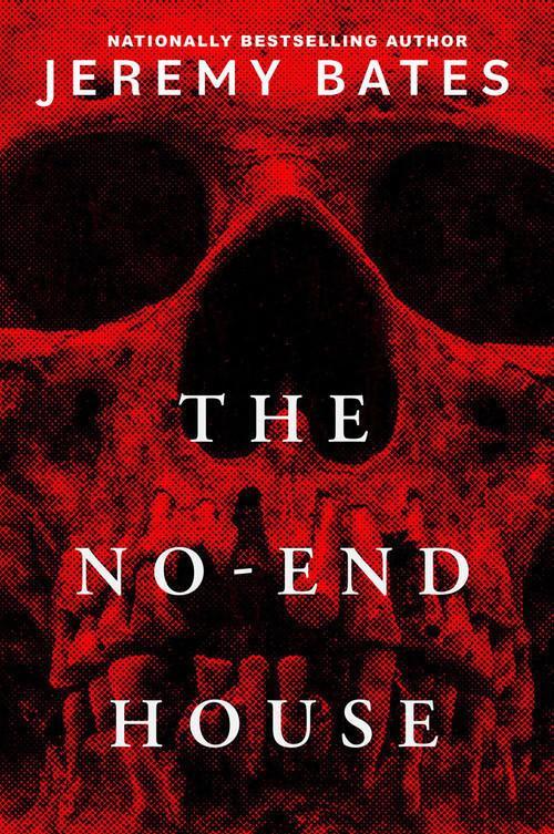 The No-End House by Jeremy Bates, 9781496755513