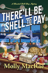 There'll Be Shell to Pay by Molly MacRae, 9781496744302