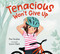 Tenacious Won't Give Up by Pam Vaughan, Leanne Hatch, 9780593645222