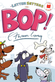 The Letter Setters in Bop! by Ethan Long, 9780823460311