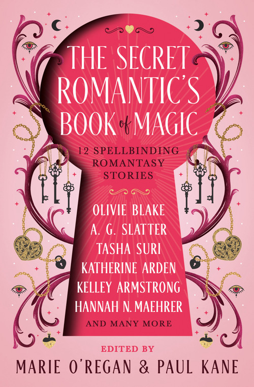The Secret Romantic's Book of Magic (Twelve Spellbinding Romantasy Stories) by Marie O'Regan, Paul Kane, Olivie Blake, Kelley Armstrong, Katherine Arden, Hannah Nicole Maehrer, Tasha Suri, Melissa Marr, Megan Bannen, A.G. Slatter, A.C. Wise, Kelly Andrew, Kamilah Cole, Eliza Chan, 9781835410912
