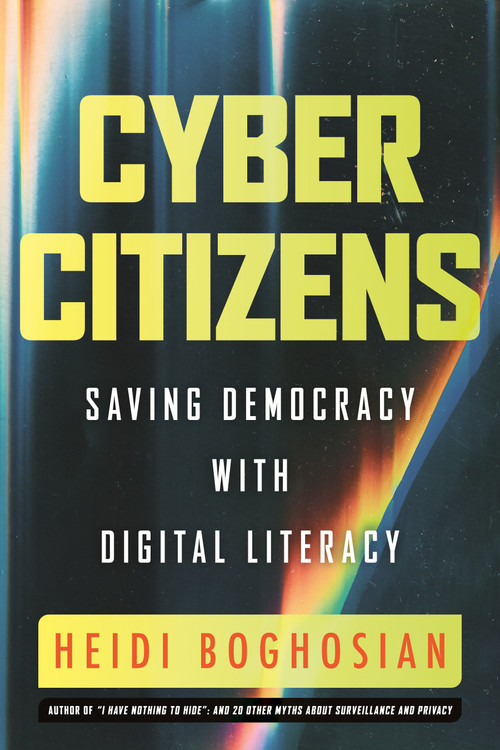 Cyber Citizens (Saving Democracy with Digital Literacy) by Heidi Boghosian, 9780807010846