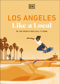Los Angeles Like a Local (By the People Who Call it Home) - 9780241729694 by DK Travel, 9780241729694