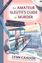 An Amateur Sleuth's Guide to Murder by Lynn Cahoon, 9781496752093