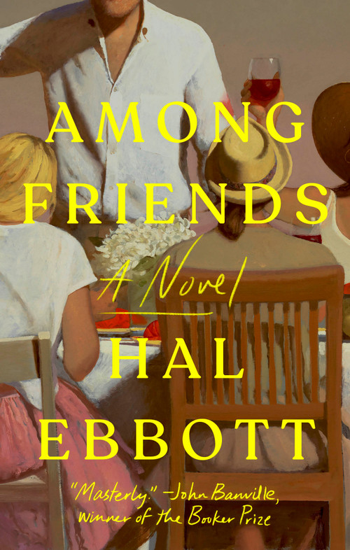 Among Friends (A Novel) by Hal Ebbott, 9780593854198