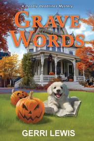 Grave Words (A Deadly Deadlines Mystery) - 9798892421133 by Gerri Lewis, 9798892421133