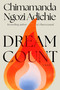 Dream Count (A Novel) by Chimamanda Ngozi Adichie, 9780593802724