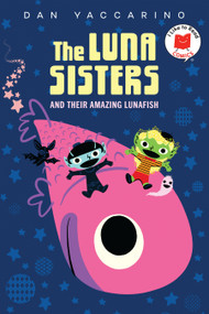 The Luna Sisters and Their Amazing Lunafish - 9780823460823 by Dan Yaccarino, 9780823460823