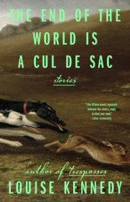 The End of the World Is a Cul de Sac (Stories) - 9780593540930 by Louise Kennedy, 9780593540930