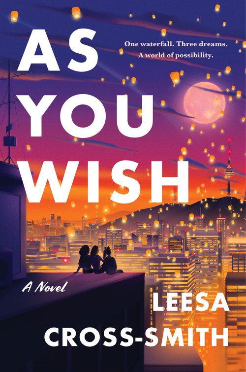 As You Wish (A Novel) by Leesa Cross-Smith, 9780593476185