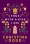 Thus with a Kiss I Die by Christina Dodd, 9781496750198