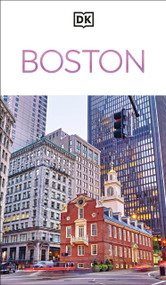 DK Boston (Must-See Sights. Culture & History. Detailed Maps & Tours. Covers North End, Beacon Hill, Back Bay,) by DK Travel, 9780241734513
