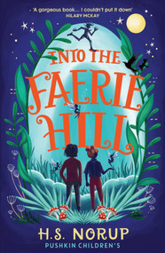 Into the Faerie Hill by H.S. Norup, 9781782693864