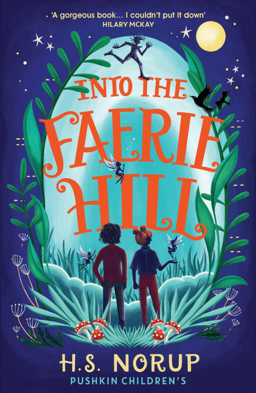 Into the Faerie Hill by H.S. Norup, 9781782693864