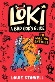 Loki: A Bad God's Guide to Making Enemies ((A Hilarious Middle Grade Fantasy Adventure Inspired by Norse Mythology for Ages 8-12)) by Louie Stowell, Louie Stowell, 9781536241747
